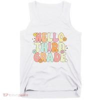 Hello Third Grade Team 3rd Grade Back To School Teacher Tank Top thumb 0