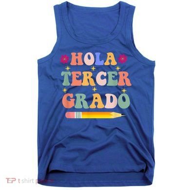 Hola Tercer Grado Third Grade Spanish Teacher Back To School Gift Tank Top