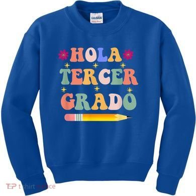 Hola Tercer Grado Third Grade Spanish Teacher Back To School Gift Kids Sweatshirt
