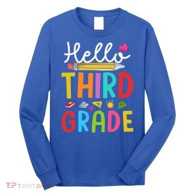 Hello Third Grade First Day Of 3Rd Grade Teacher Gift Long Sleeve Shirt