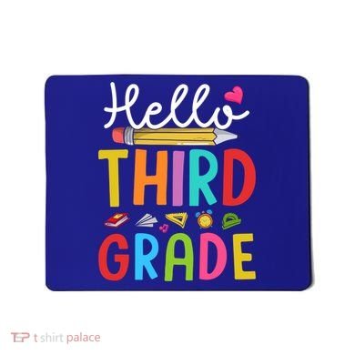 Hello Third Grade First Day Of 3Rd Grade Teacher Gift Mousepad