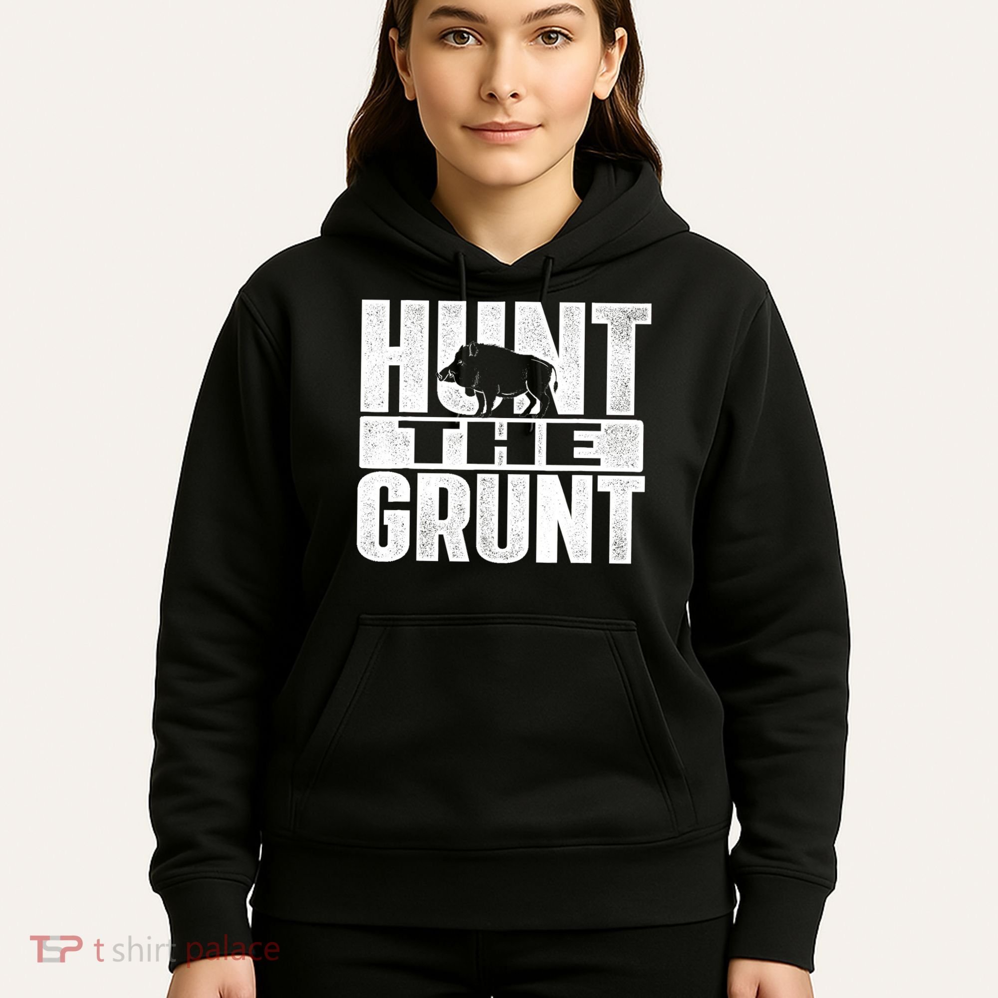 Hunt The Grunt - Boar Hunting Wild Hog Hunter Hoodie