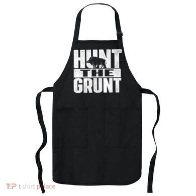 Hunt The Grunt - Boar Hunting Wild Hog Hunter Apron