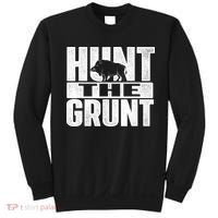 Hunt The Grunt - Boar Hunting Wild Hog Hunter Sweatshirt thumb 0