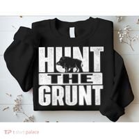 Hunt The Grunt - Boar Hunting Wild Hog Hunter Sweatshirt thumb 2