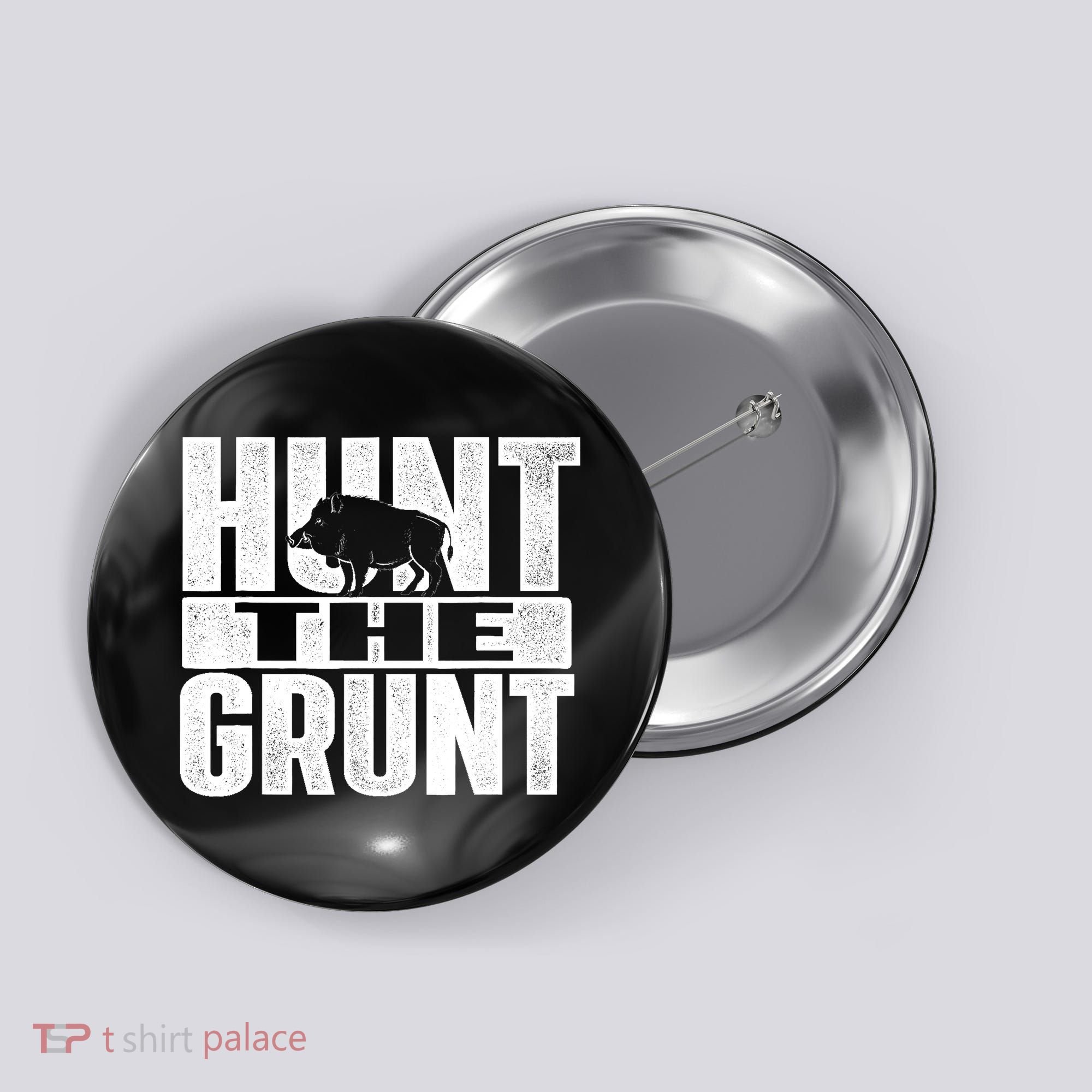 Hunt The Grunt - Boar Hunting Wild Hog Hunter Button