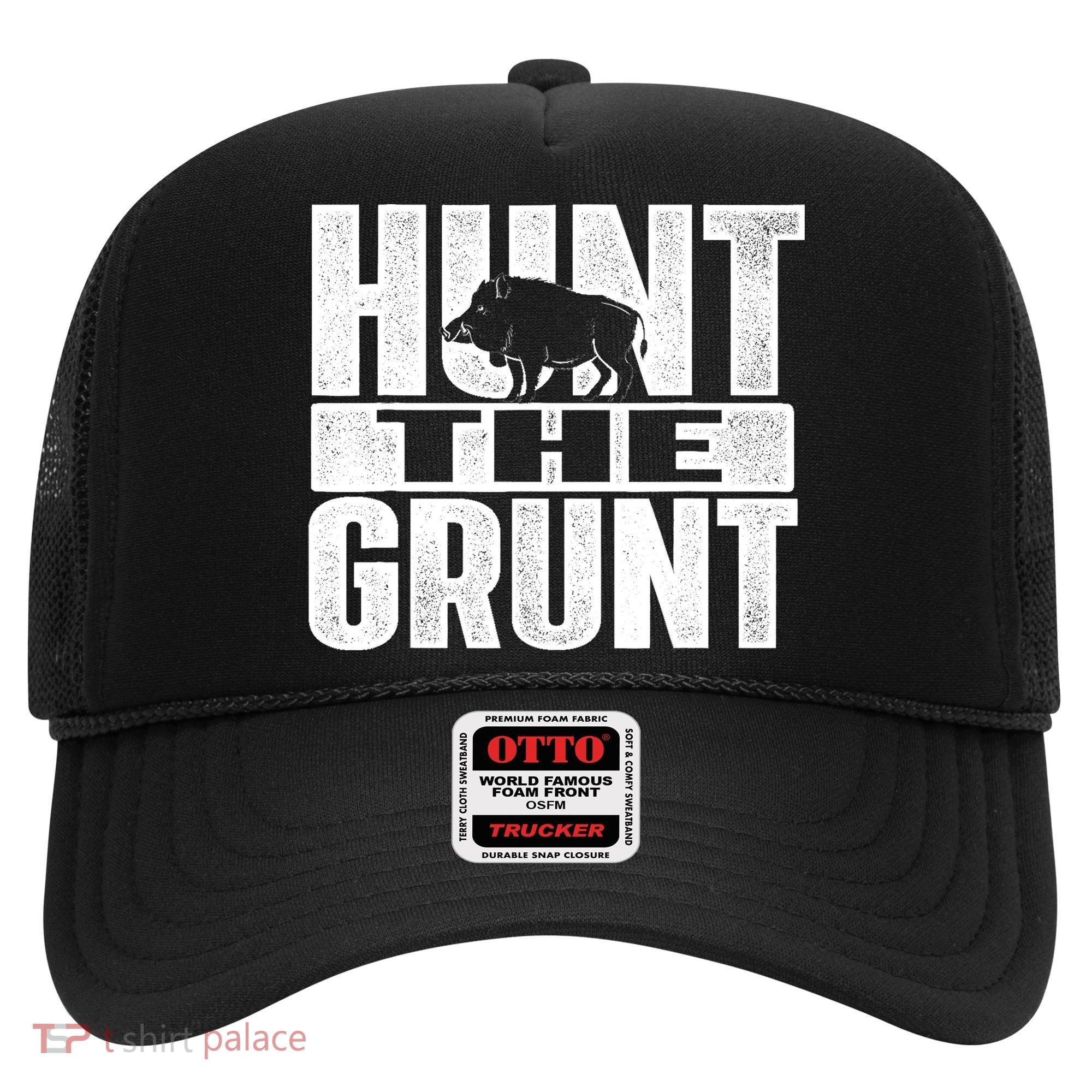 Hunt The Grunt - Boar Hunting Wild Hog Hunter Hat