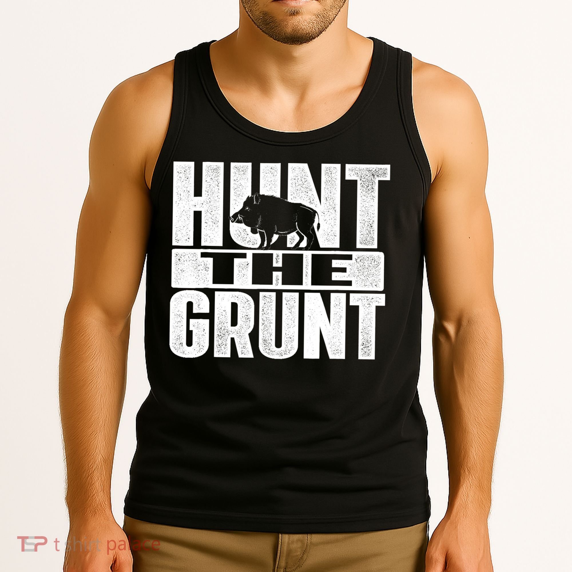 Hunt The Grunt - Boar Hunting Wild Hog Hunter Tank Top