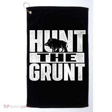 Hunt The Grunt - Boar Hunting Wild Hog Hunter Golf Towel