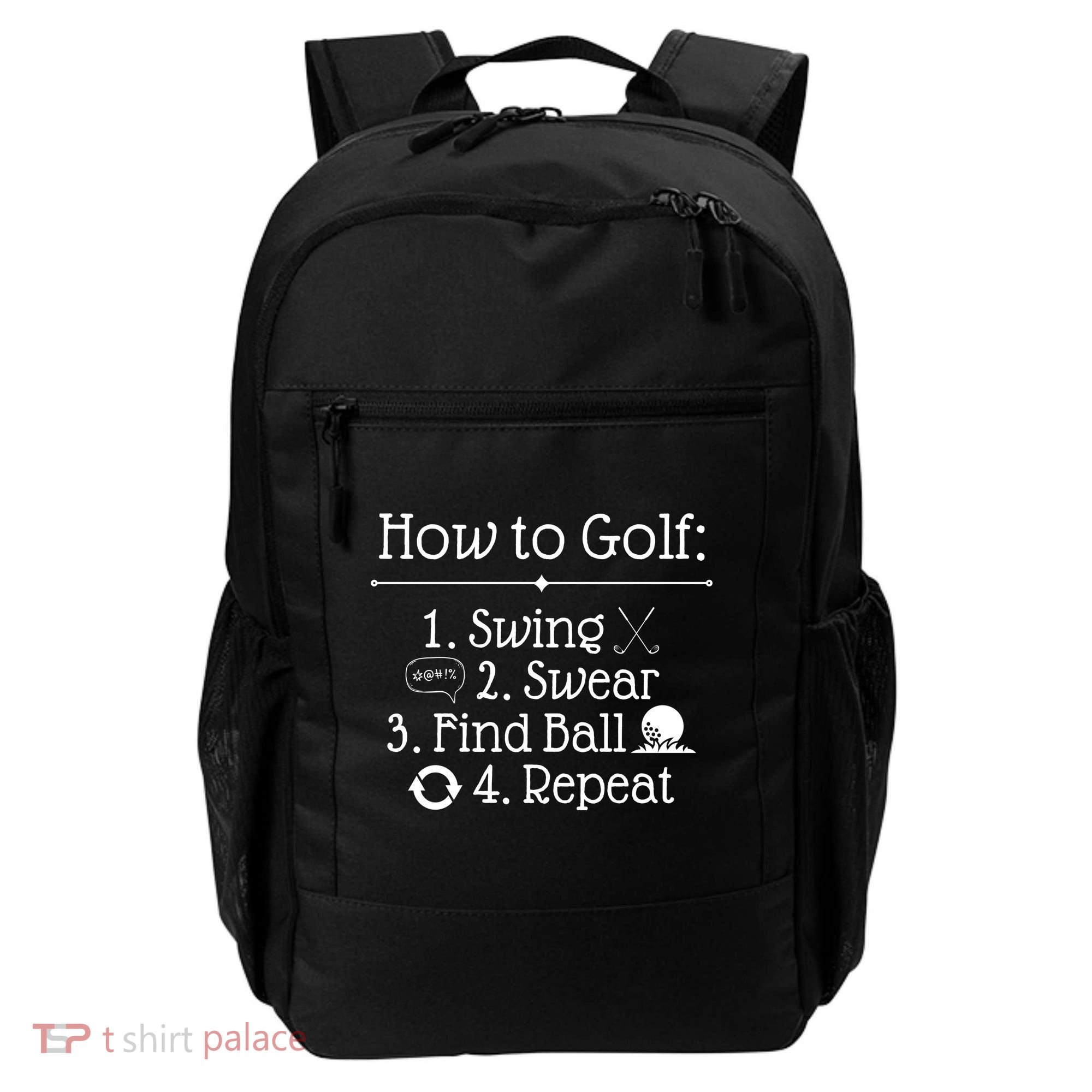 How To Golf Swing Swear Find Ball Repeat Funny Backpack
