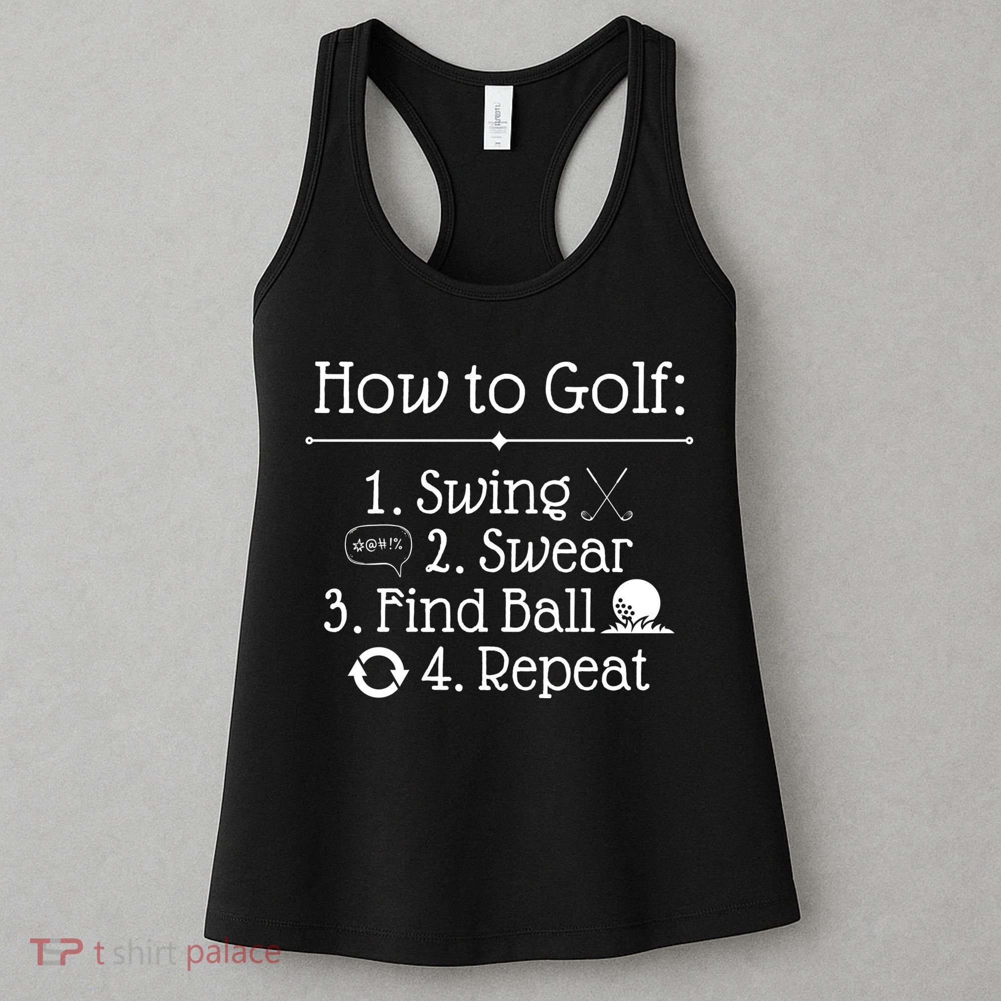 How To Golf Swing Swear Find Ball Repeat Funny Women's Tank Top