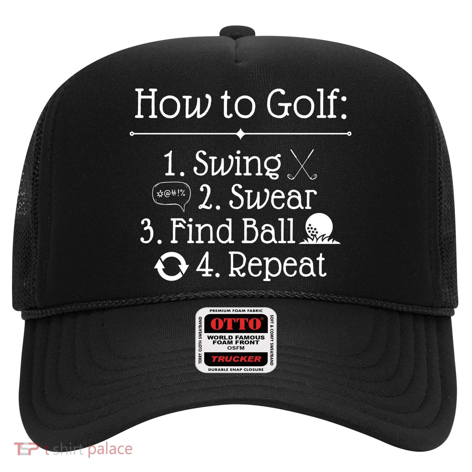 How To Golf Swing Swear Find Ball Repeat Funny Hat