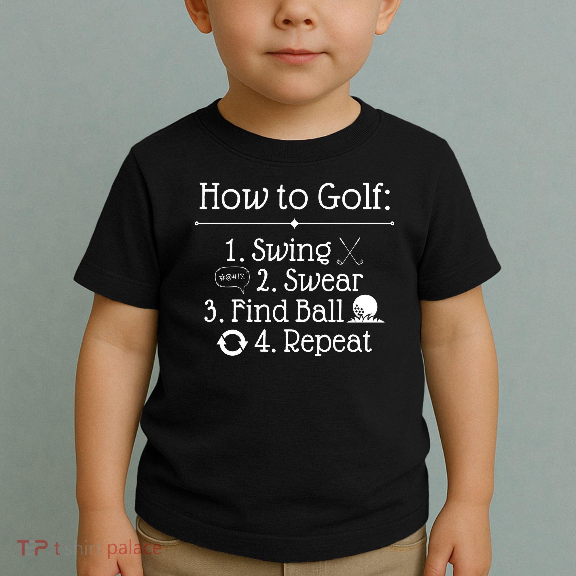 How To Golf Swing Swear Find Ball Repeat Funny Toddler T-Shirt