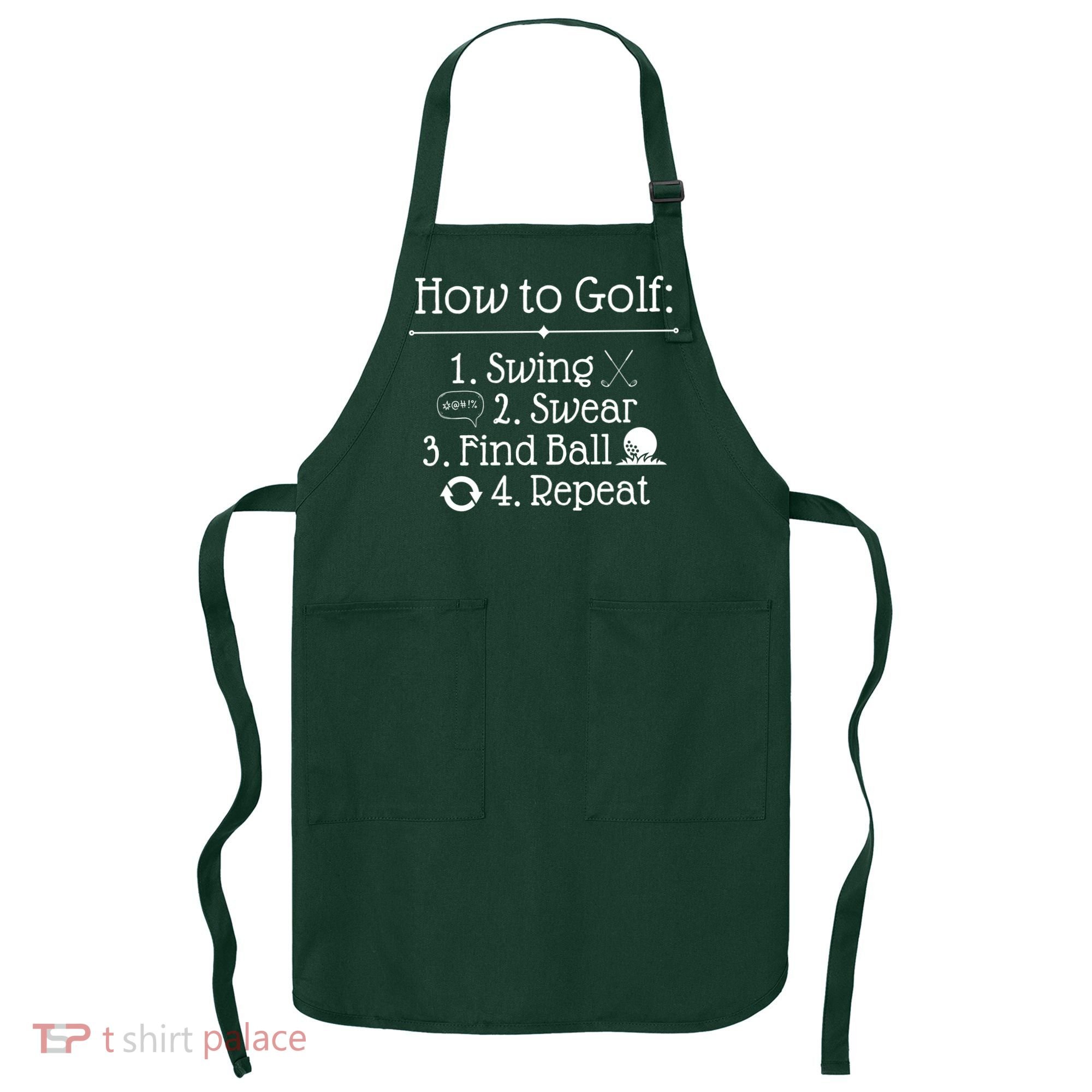 How To Golf Swing Swear Find Ball Repeat Funny Apron