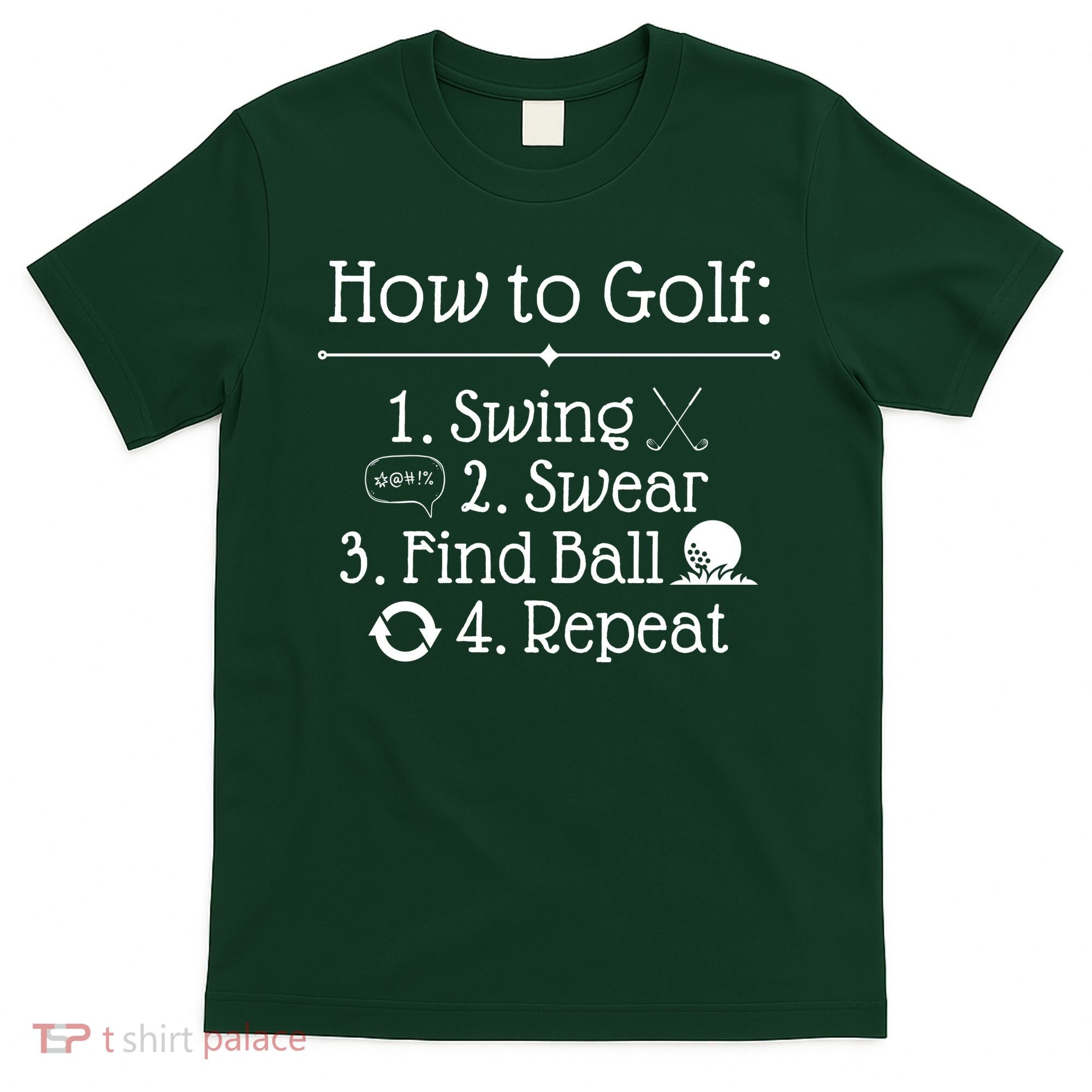 How To Golf Swing Swear Find Ball Repeat Funny T-Shirt