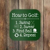 How To Golf Swing Swear Find Ball Repeat Funny Coaster thumb 0