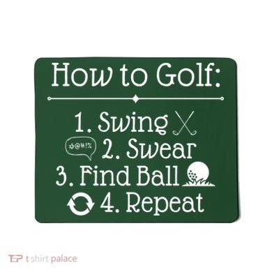 How To Golf Swing Swear Find Ball Repeat Funny Mousepad