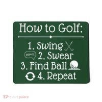 How To Golf Swing Swear Find Ball Repeat Funny Mousepad thumb 0