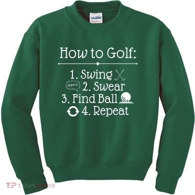 How To Golf Swing Swear Find Ball Repeat Funny Kids Sweatshirt