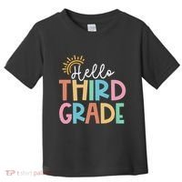 Hello Third Grade Team 3rd Grade Back To School Teacher Toddler T-Shirt thumb 0