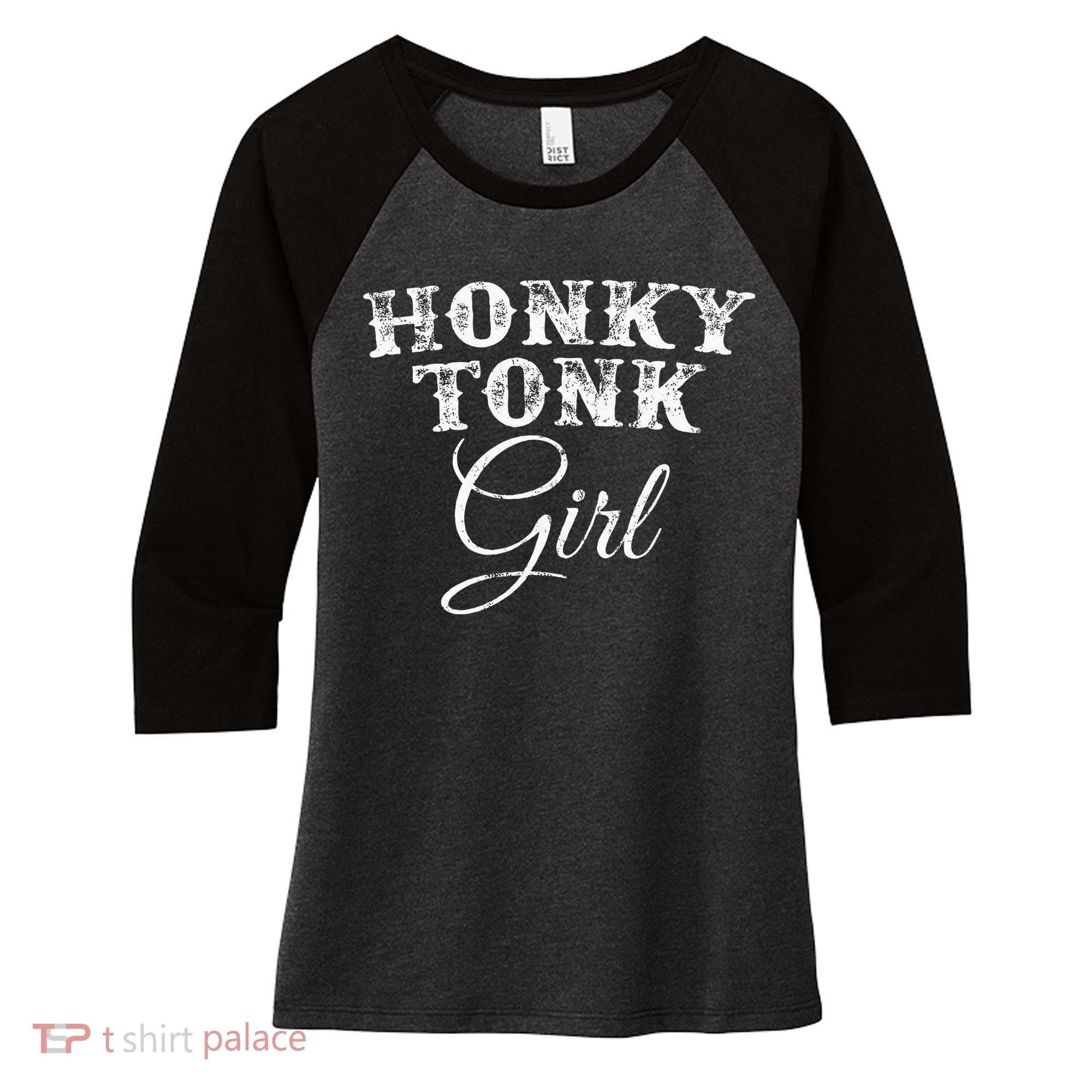 Honky Tonk Girl The Original Country Music Women's Tri-Blend 3/4-Sleeve Raglan Shirt