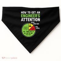 How To Get An Engineer's Attention  USA-Made Doggie Bandana thumb 0