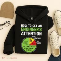 How To Get An Engineer's Attention  Hoodie thumb 4