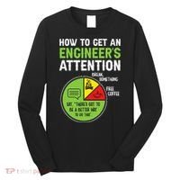 How To Get An Engineer's Attention  Long Sleeve Shirt thumb 0