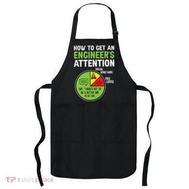 How To Get An Engineer's Attention  Apron
