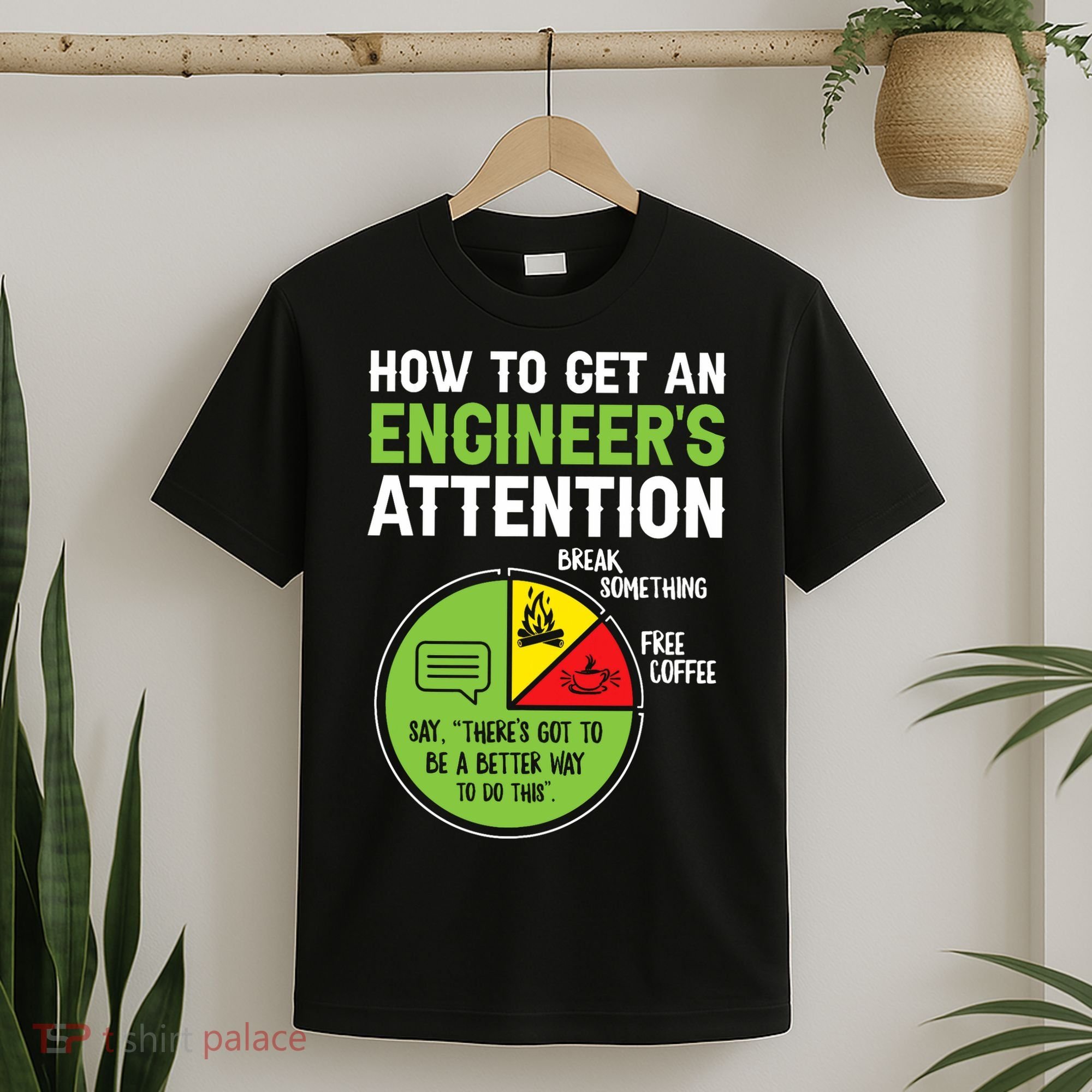 How To Get An Engineer's Attention  T-Shirt