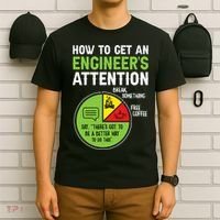 How To Get An Engineer's Attention  T-Shirt thumb 6