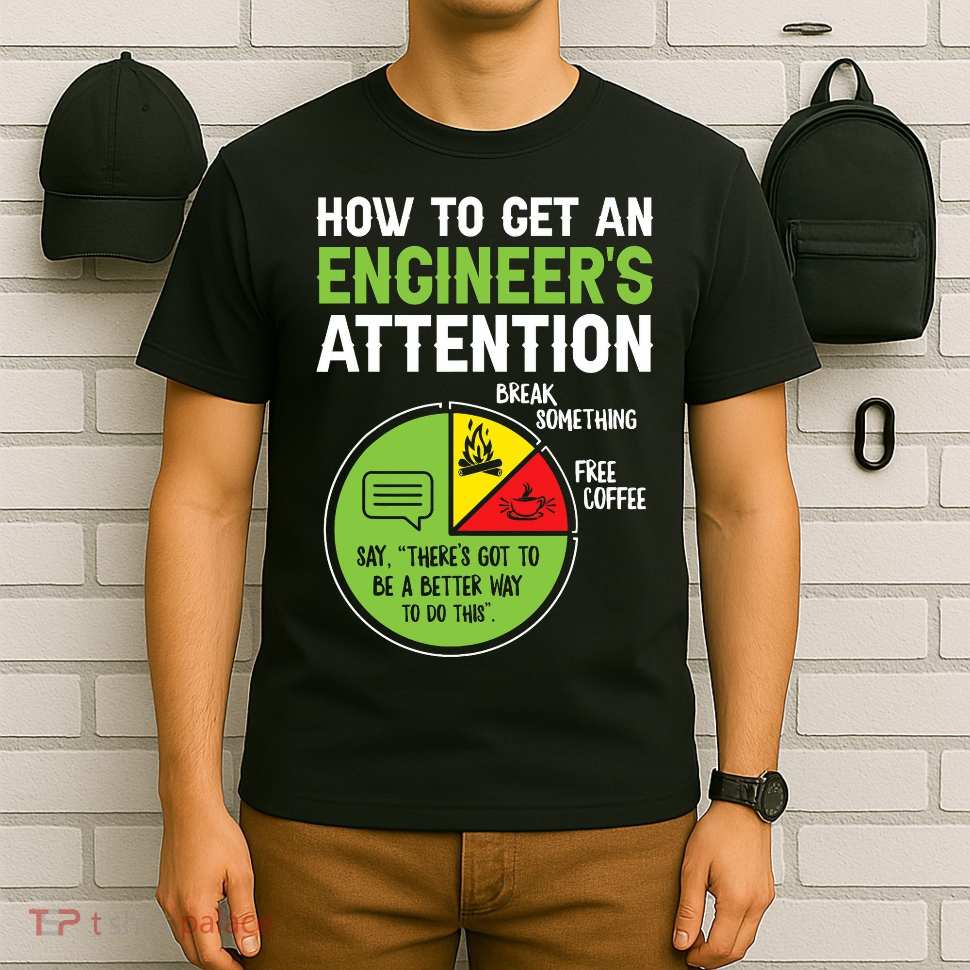 How To Get An Engineer's Attention  T-Shirt