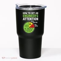 How To Get An Engineer's Attention  Tumbler thumb 0