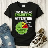 How To Get An Engineer's Attention  Women's T-Shirt thumb 3