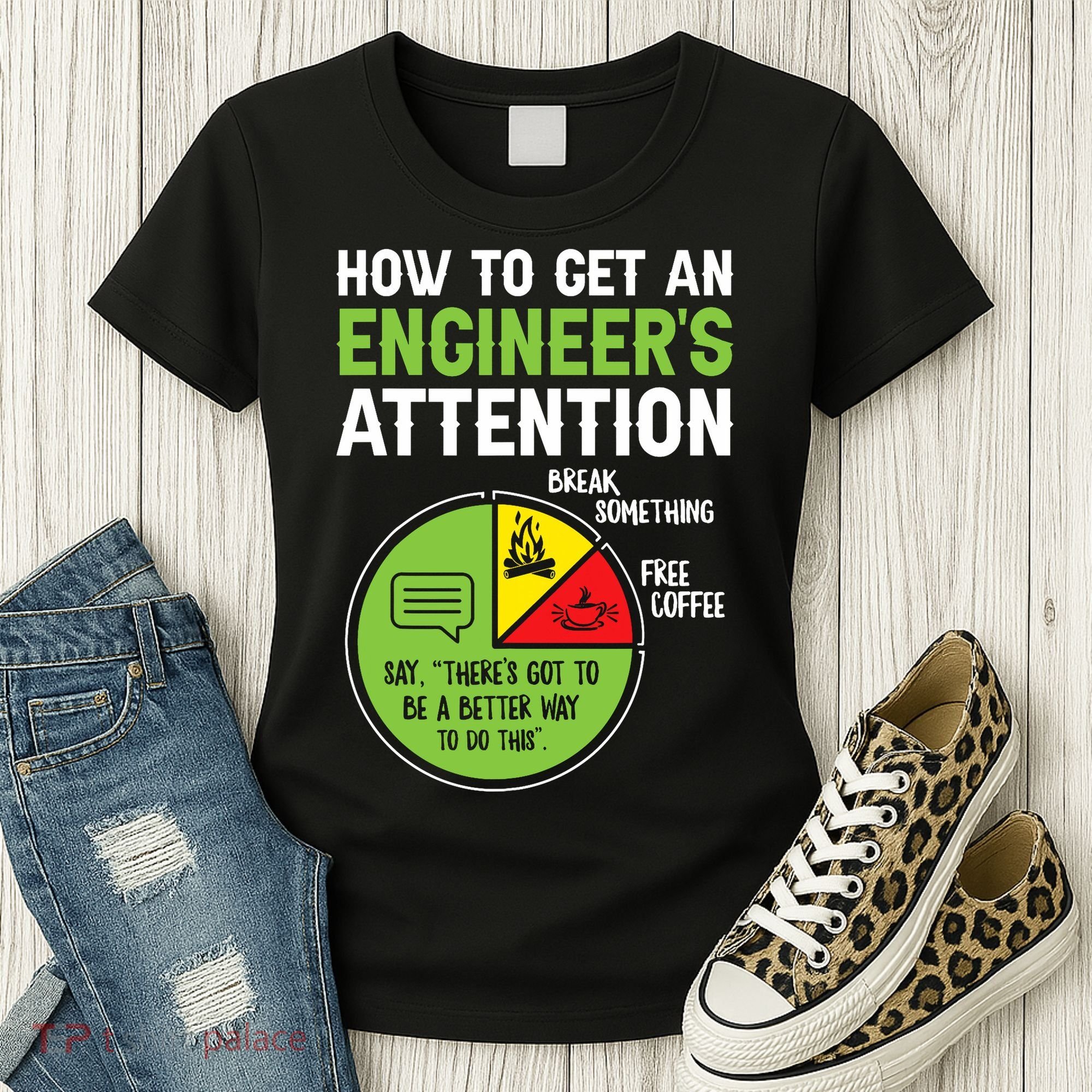 How To Get An Engineer's Attention  Women's T-Shirt