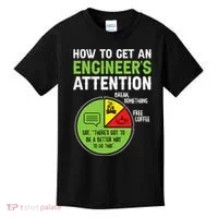 How To Get An Engineer's Attention  Kids T-Shirt thumb 0