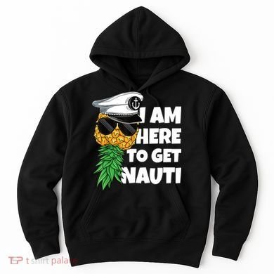 Here To Get Nauti Cruise Boat Upside Down Pineapple Swinger Hoodie