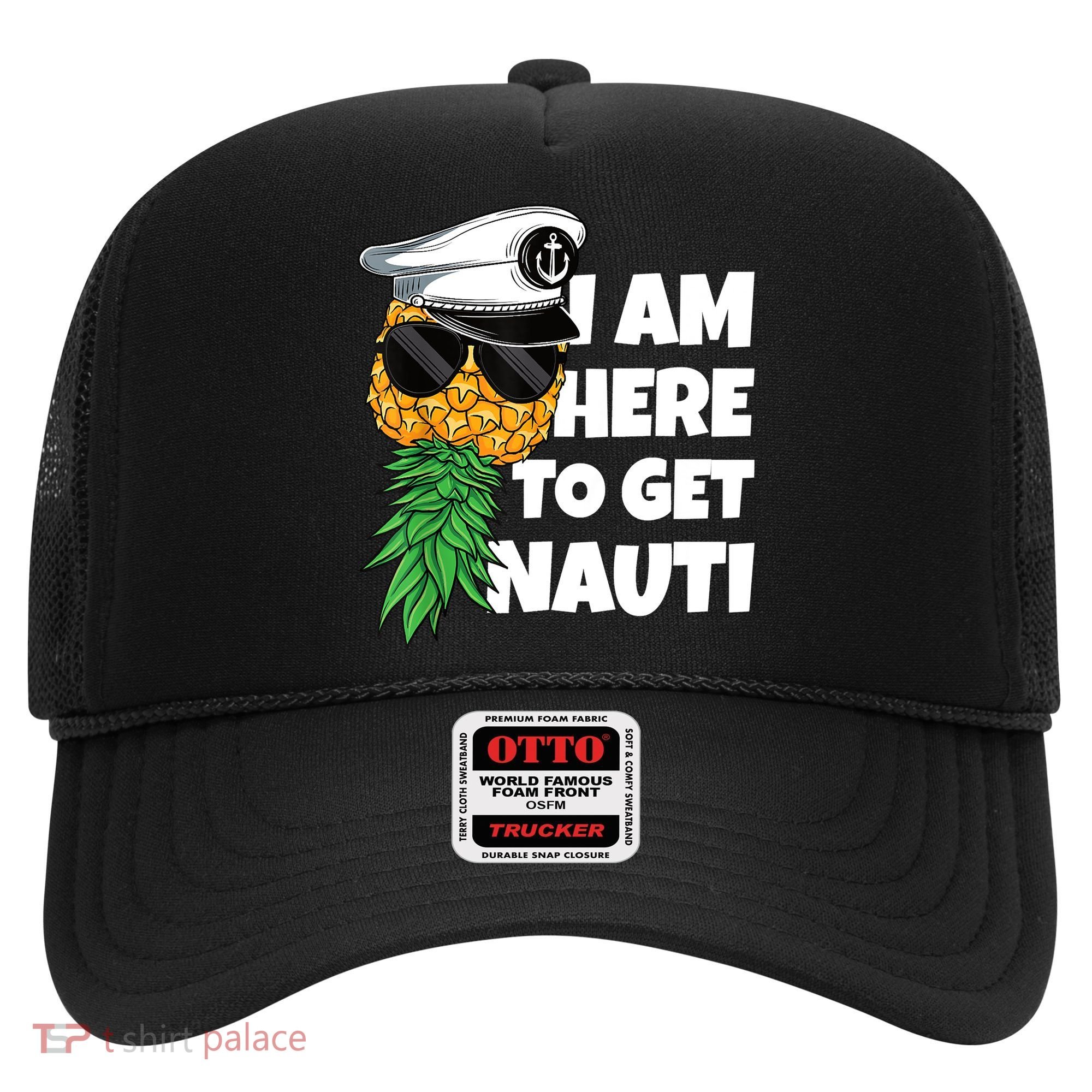 Here To Get Nauti Cruise Boat Upside Down Pineapple Swinger Hat