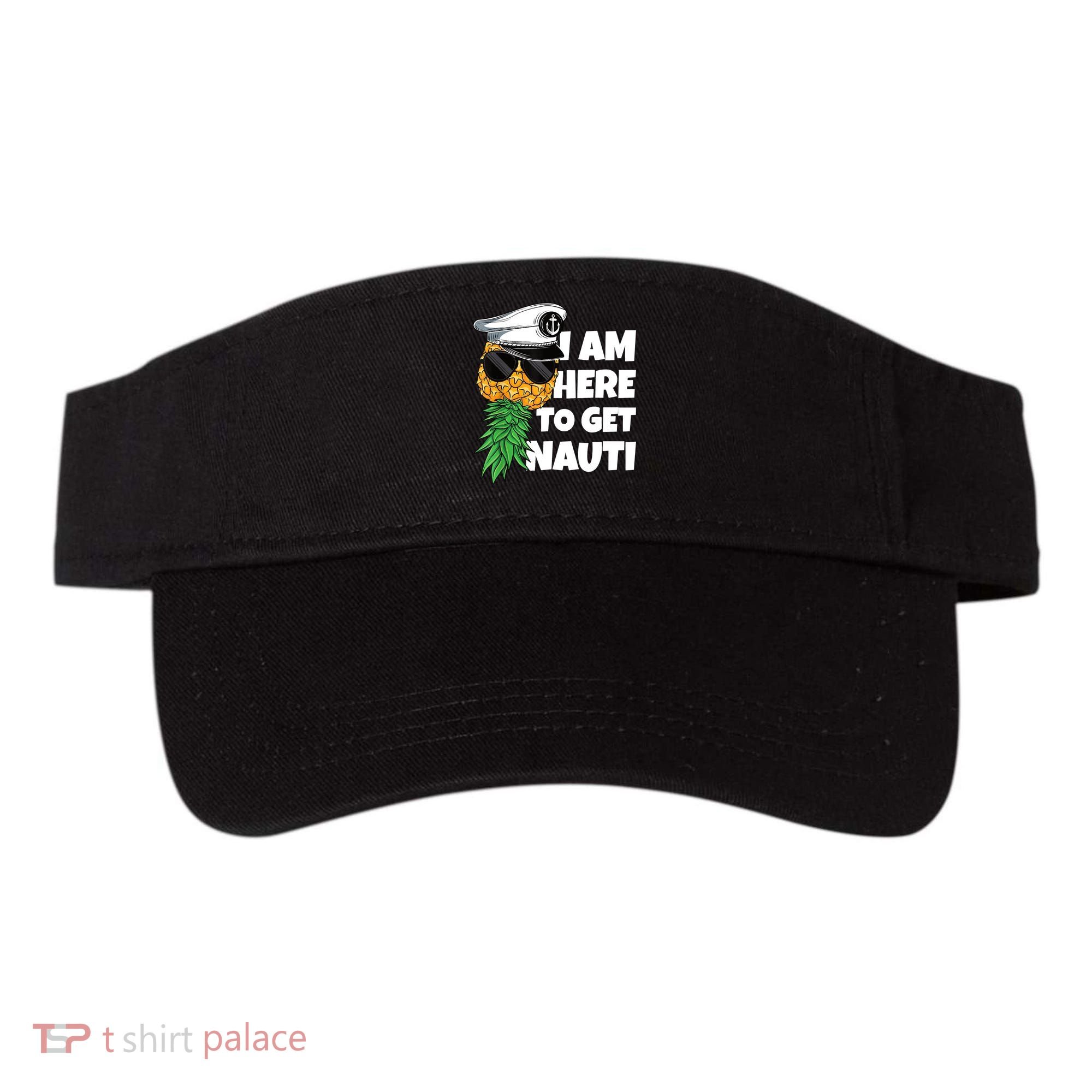 Here To Get Nauti Cruise Boat Upside Down Pineapple Swinger Visor