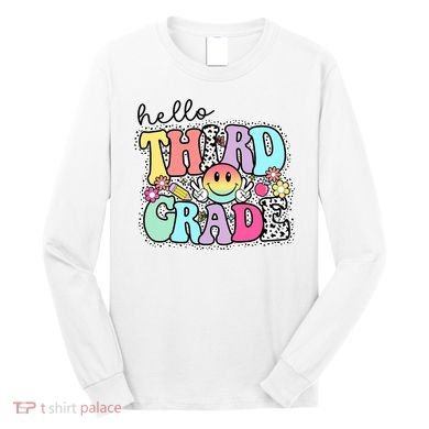 Hello Third Grade Team 3rd Grade Girl Teacher Back To School Long Sleeve Shirt