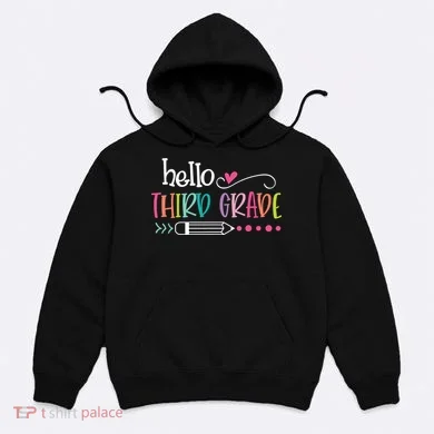 Hello Third Grade Fun 3rd Grade To School Gift Hoodie