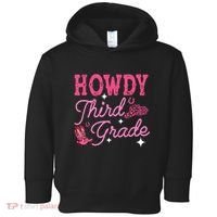 Howdy Third Grade 3rd Grade Teacher Western Cowboy Cowgirls Toddler Hoodie thumb 0