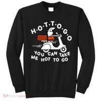 Hot To Go Pizza You Can Take Me Hot To Go Sweatshirt thumb 0