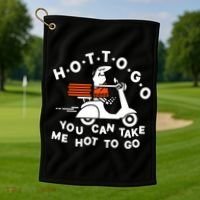 Hot To Go Pizza You Can Take Me Hot To Go Golf Towel thumb 1