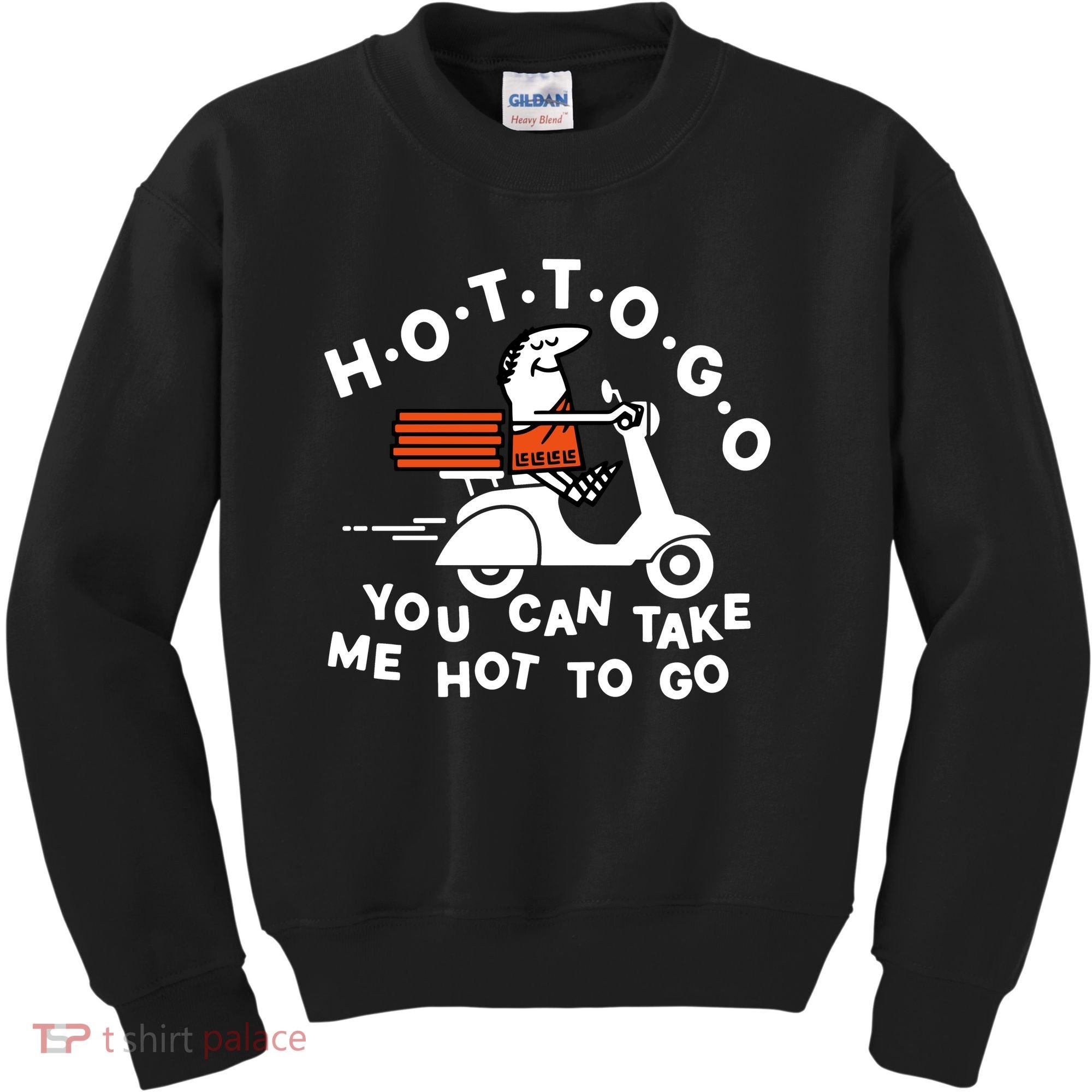 Hot To Go Pizza You Can Take Me Hot To Go Kids Sweatshirt