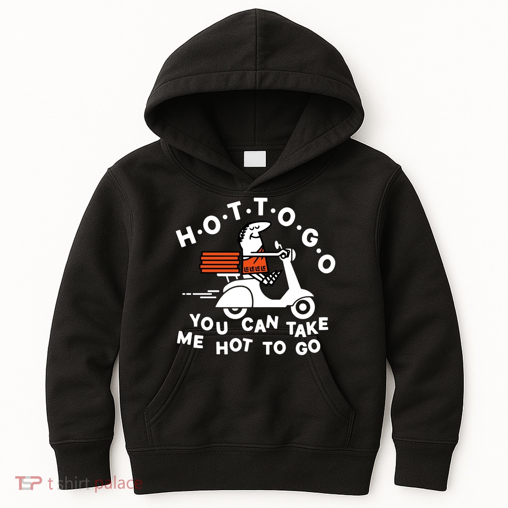 Hot To Go Pizza You Can Take Me Hot To Go Kids Hoodie