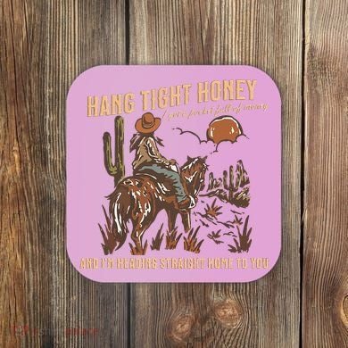 Hang Tight Honey Coaster