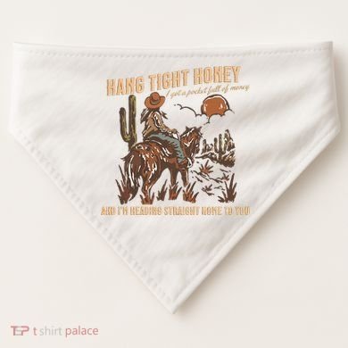 Hang Tight Honey USA-Made Doggie Bandana