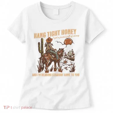 Hang Tight Honey Women's T-Shirt
