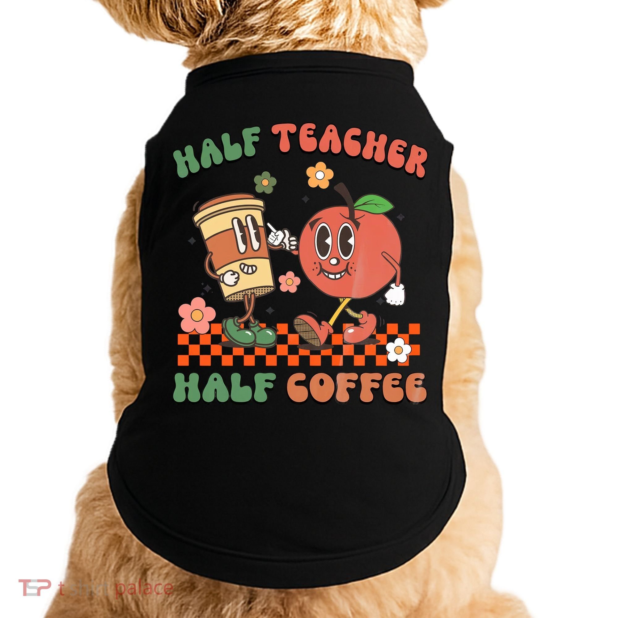 Half Teacher Half Coffee Coffee Addict Teacher Appreceation Funny Teacher Doggie Tank